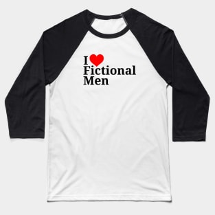 "I heart Fictional Men" Baseball T-Shirt